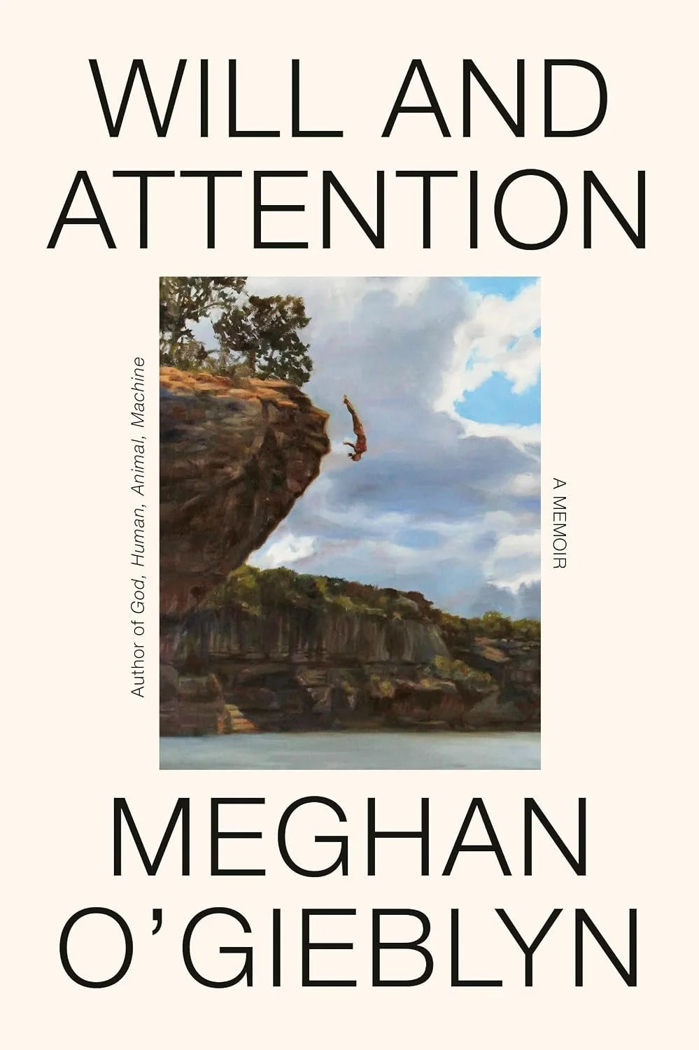 Will and Attention by Meghan O'Gieblyn