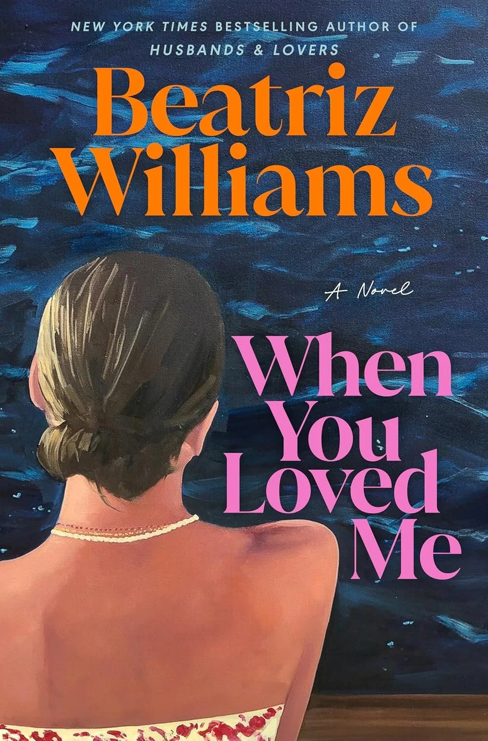 When You Loved Me by Beatriz Williams.jpg