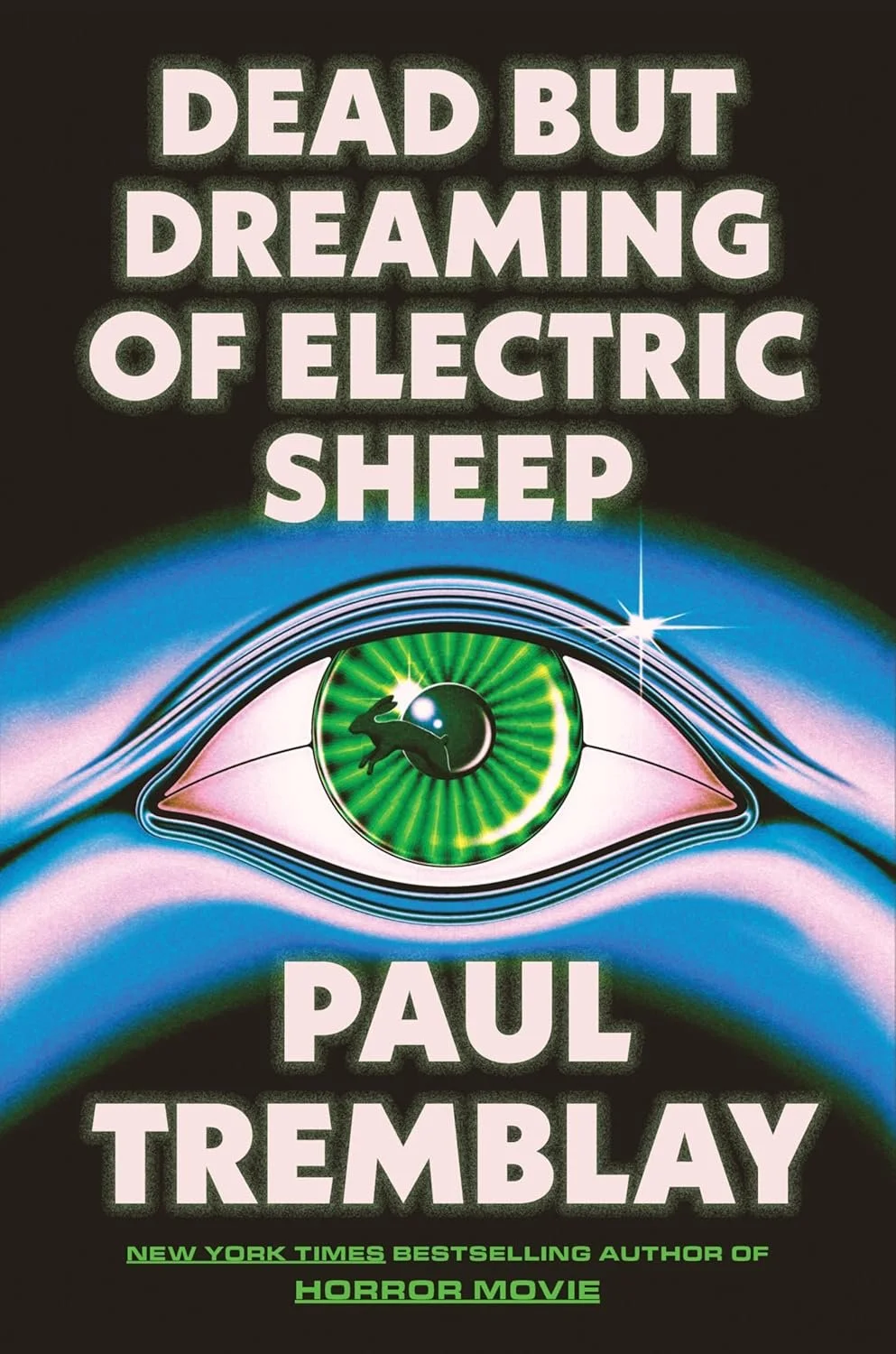 Dead but Dreaming of Electric Sheep by Paul Tremblay (Coming Soon)
