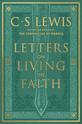 Letters on Living the Faith by C. S. Lewis
