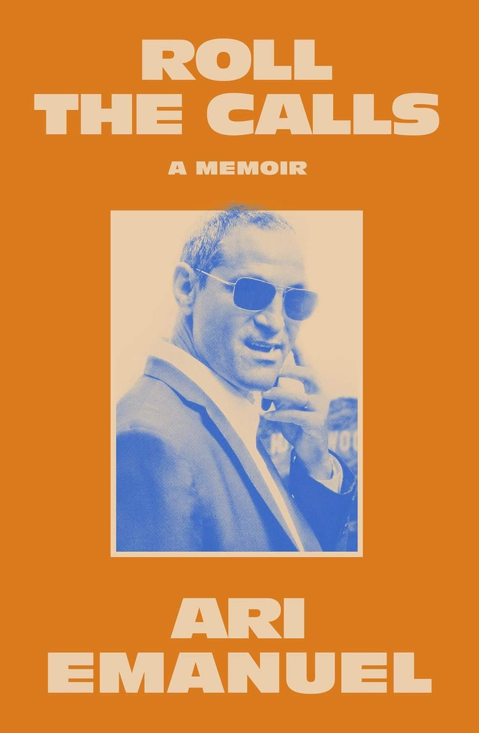 Roll the Calls by Ari Emanuel