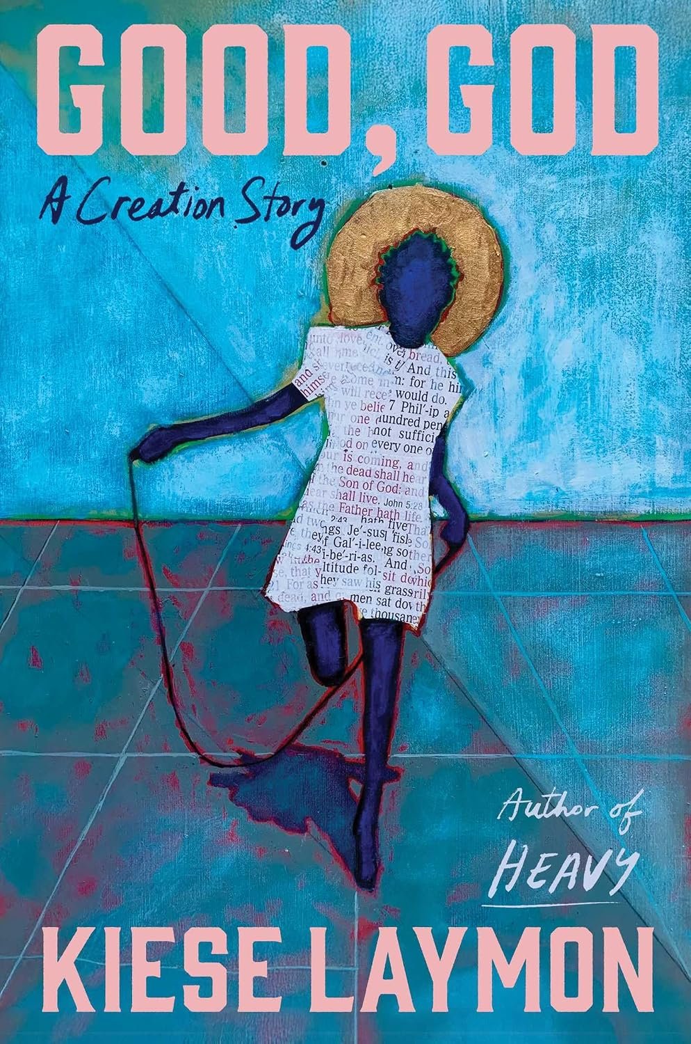 Good, God: A Creation Story by Kiese Laymon