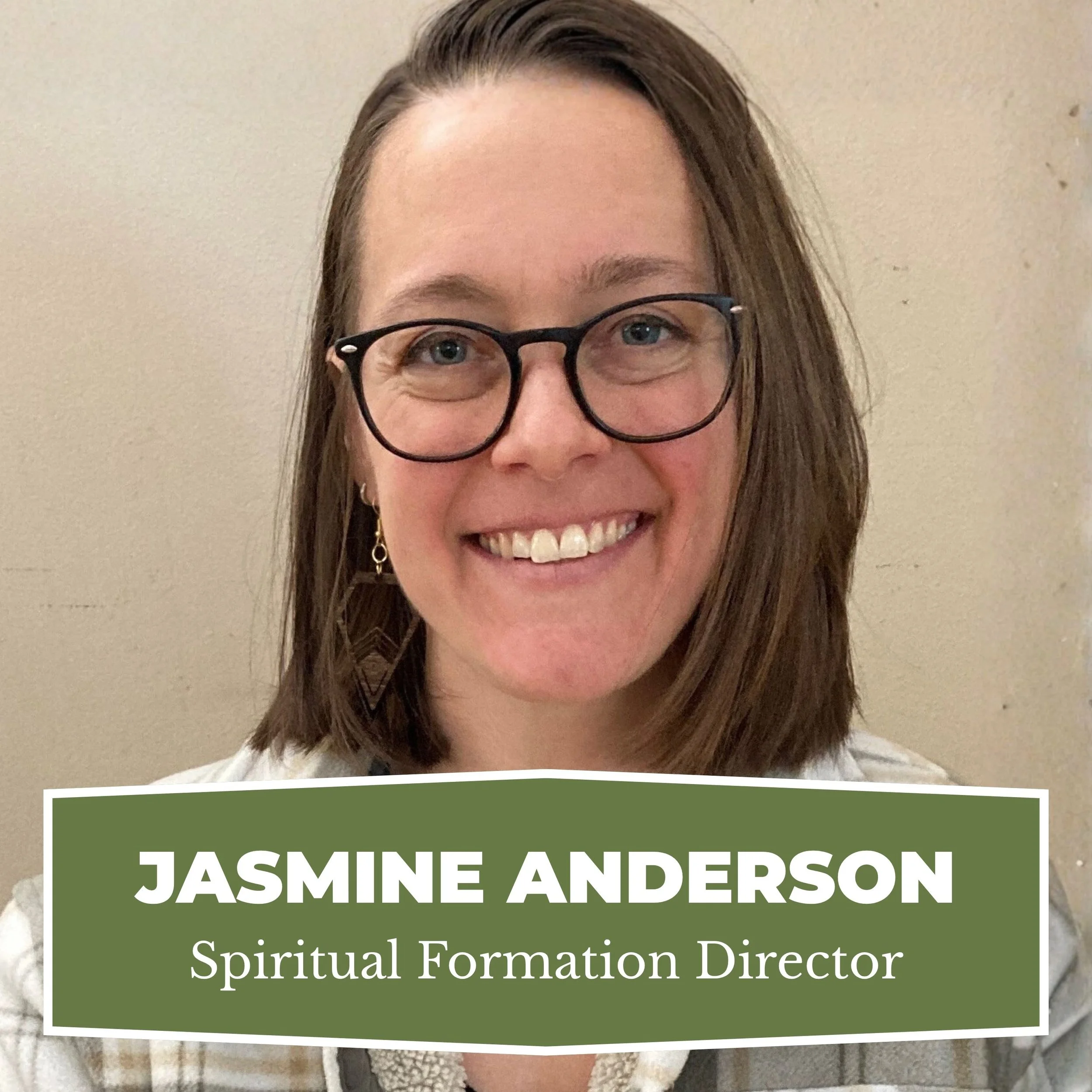 A woman with shoulder-length brown hair, glasses, and earrings smiling, with a sign below her that reads 'Jasmine Anderson, Spiritual Formation Director'.