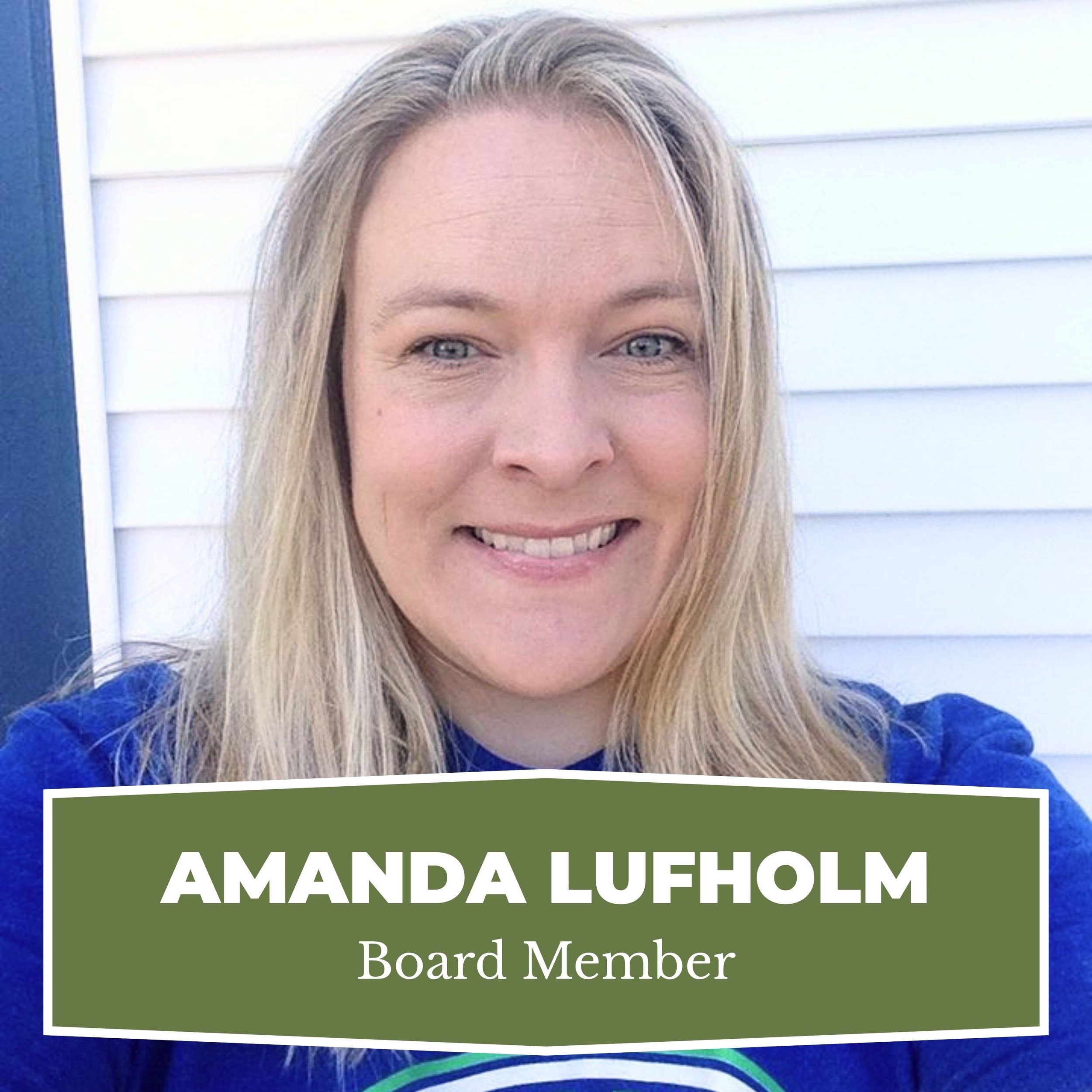 Portrait of Amanda Lufholm smiling, with text overlay stating her name and role as Board Member, set against a background of white siding.