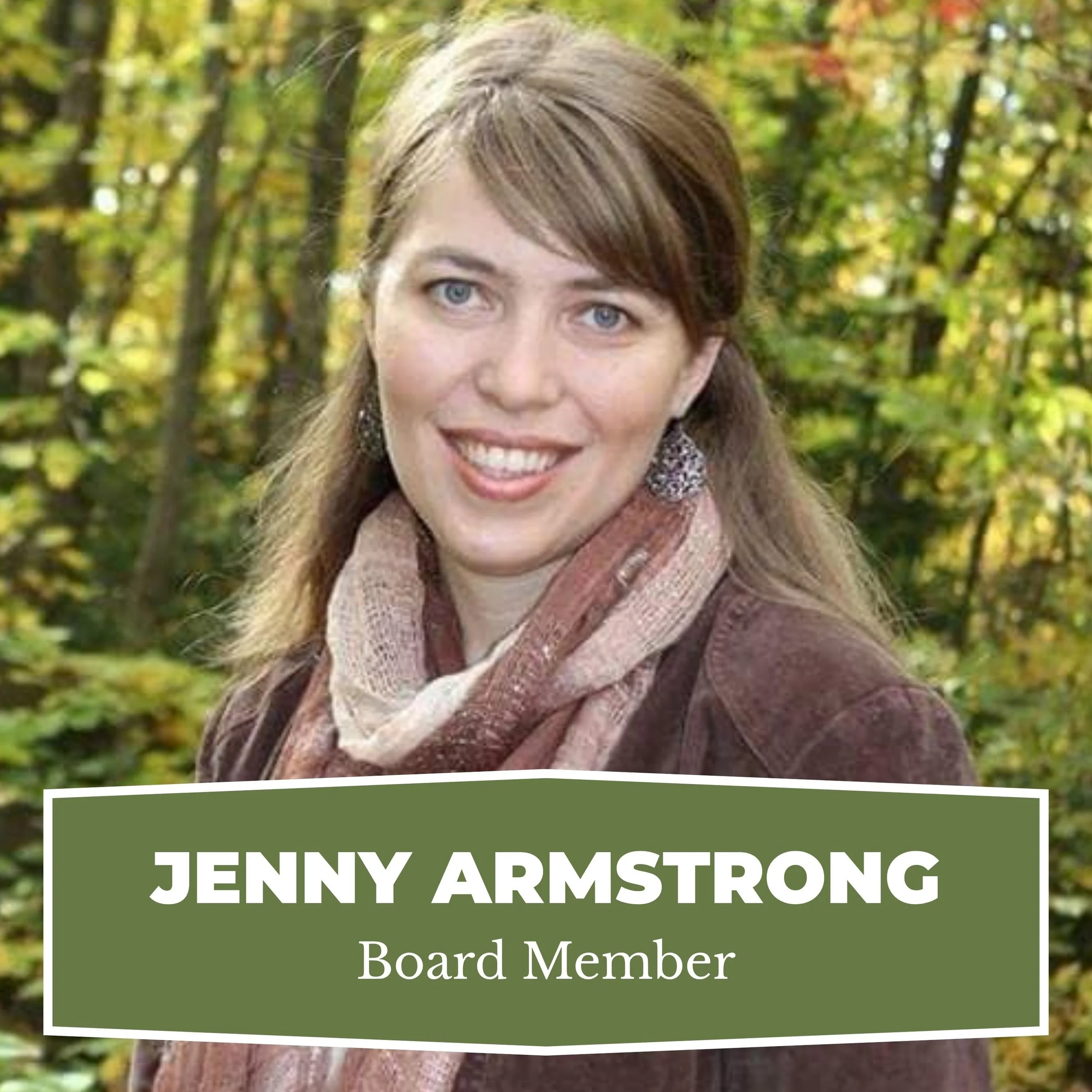 Portrait of a woman with brown hair and blue eyes smiling, outdoors with autumn foliage in the background, overlaid with a green banner displaying the name 'Jenny Armstrong' and title 'Board Member'.