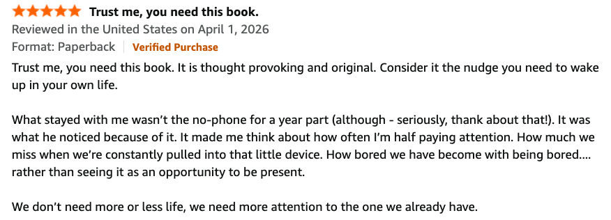 Book review with five-star rating, posted on April 1, 2026, praising a thought-provoking and original book that emphasizes the importance of living in the present and paying attention to life.