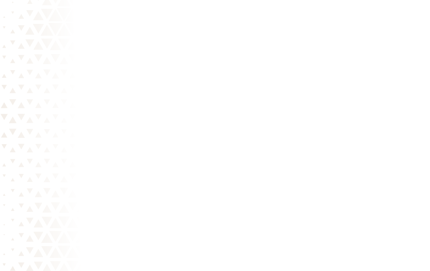 A plain, blank white background with a subtle pattern of gray triangles on the left side.