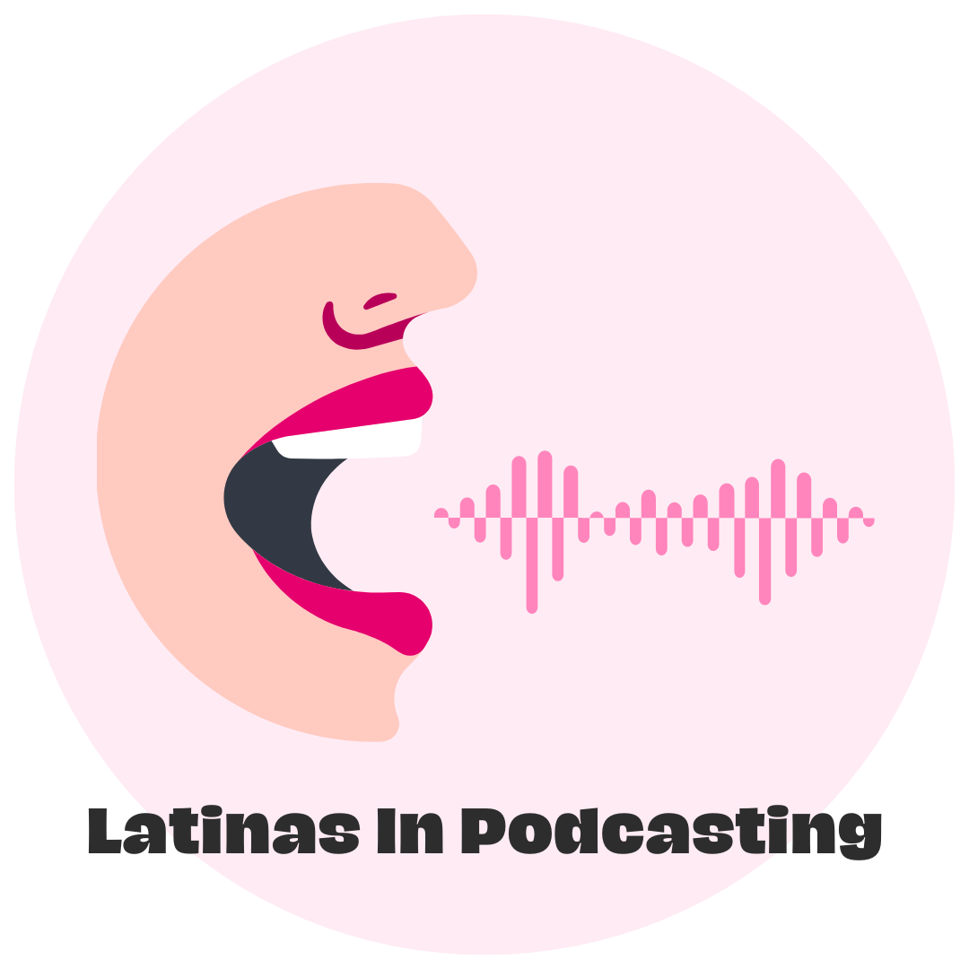 Ilustración de una cara en perfil con la boca abierta hablando, con una onda sonora en tonos rosa, y el texto 'Latinas In Podcasting' en la parte inferior. Fondo rosa claro.