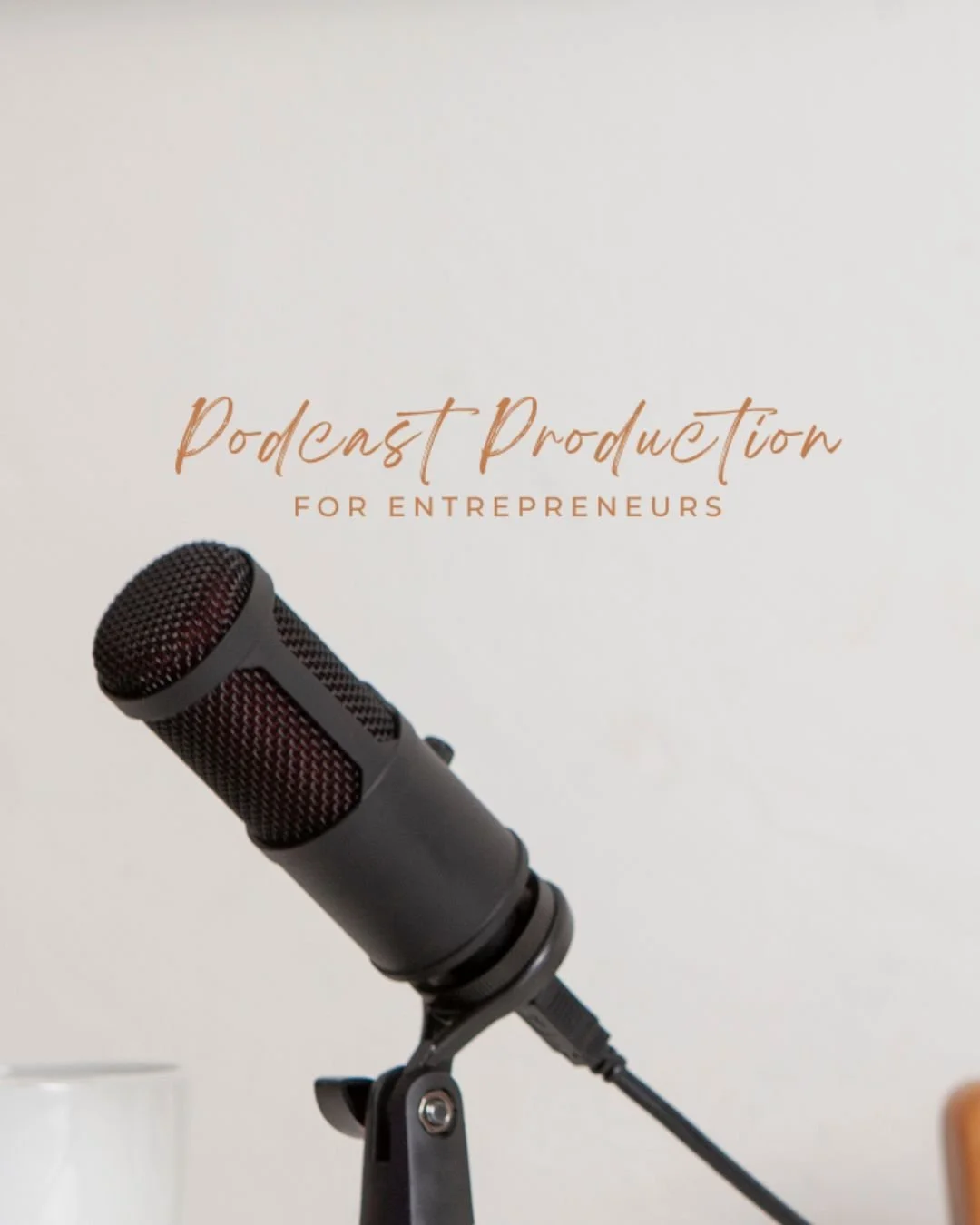 Podcast Production for Entrepreneurs