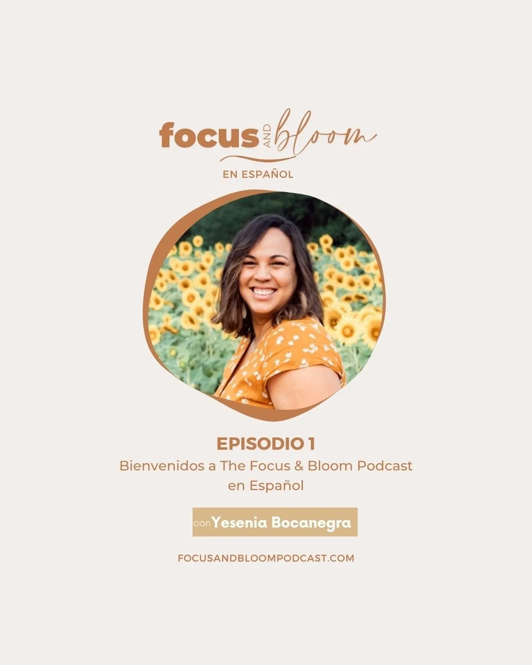 Episodio 1: Bienvenidos a The focus and bloom podcast en español