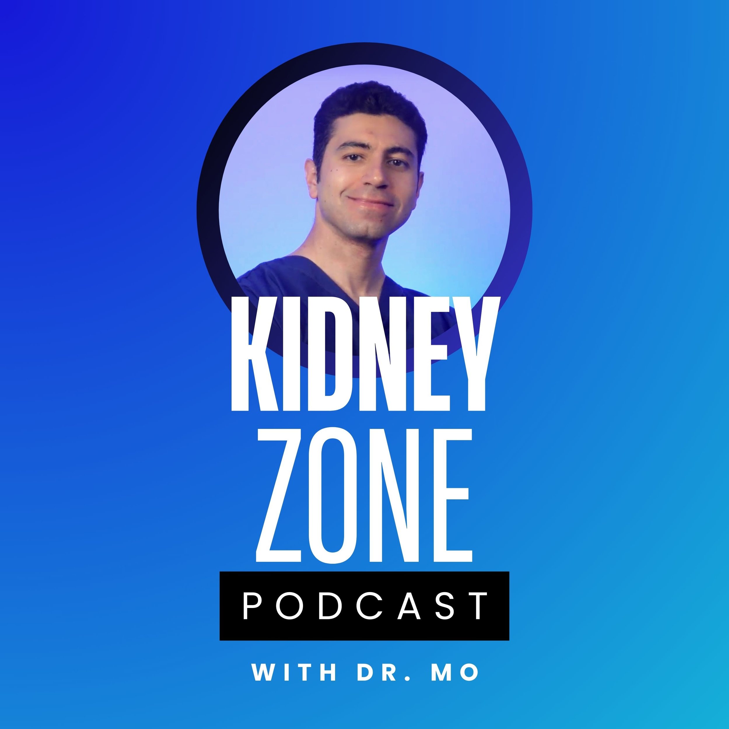 Cover of Kidney Zone Podcast featuring Dr. Mo, with a photo of a smiling man in a circle at the top, set against a blue background with the title text.