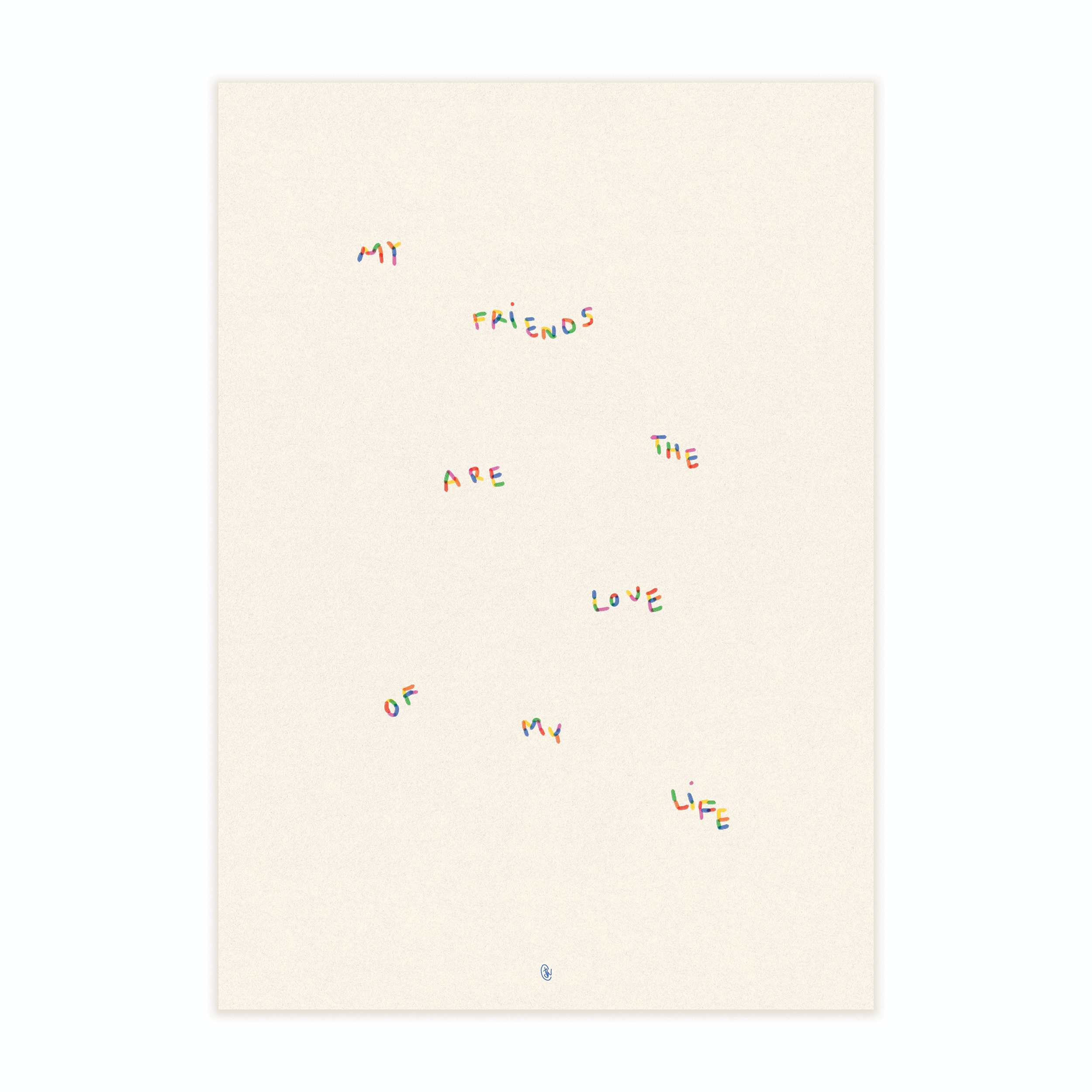 My friends are the love of my life (white) - PRINT @HOME