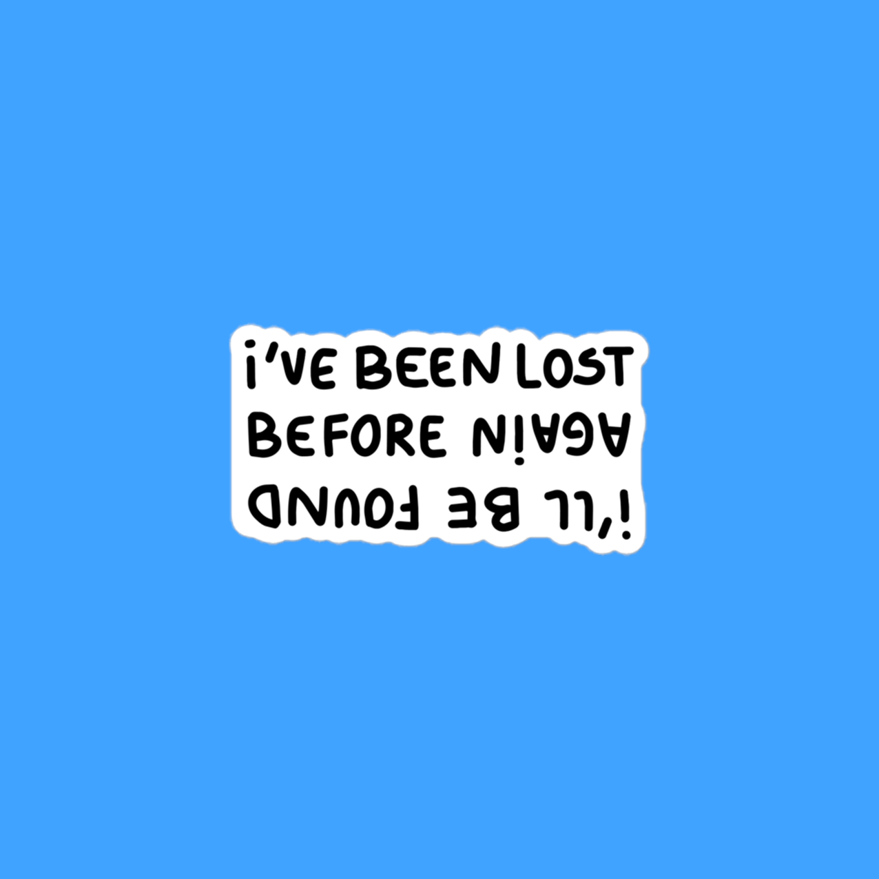 I've been lost before sticker