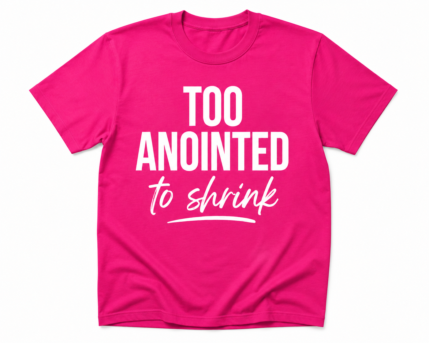 fushia too anointed tshirt.png