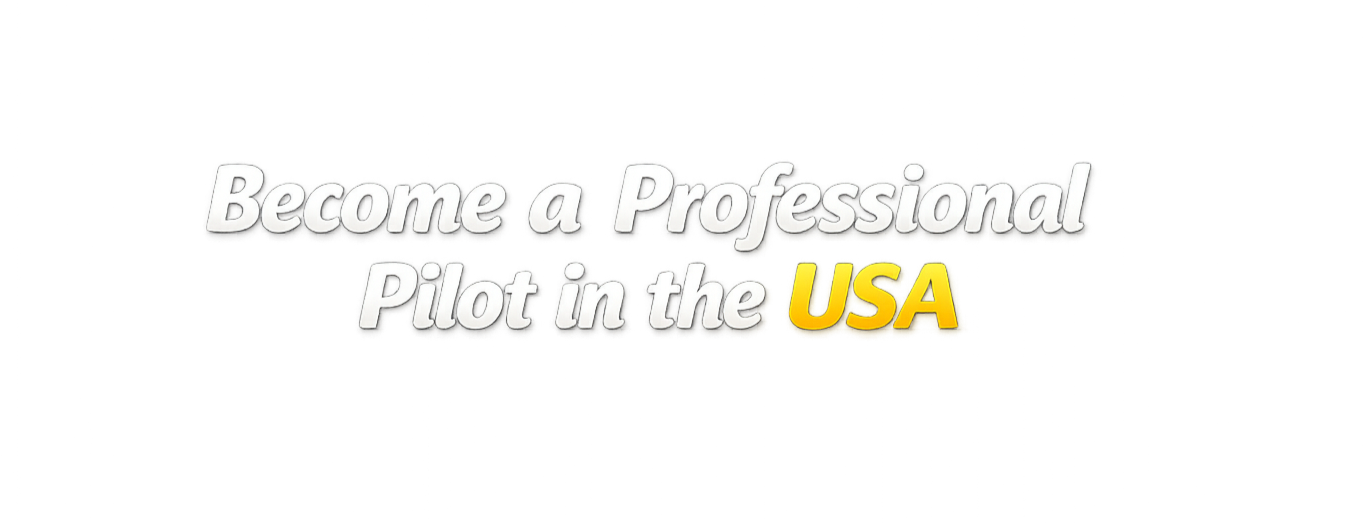 Promotional graphic with white, gray, and yellow text saying 'Become a Professional Pilot in the USA'.