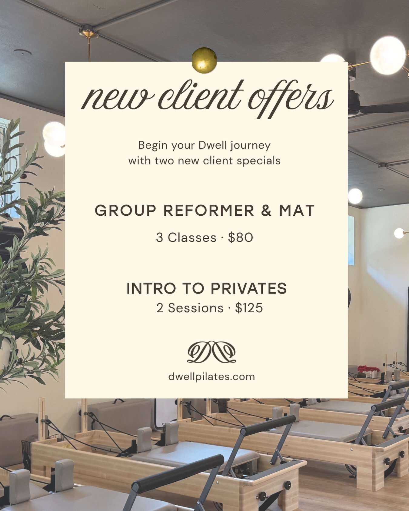 A little something for your first few visits to Dwell.

We have two specials for New Clients, designed to help you experience Pilates at Dwell in the way that feels right for you.

✨ 3 Group Reformer &amp; Mat Classes &middot; $80
✨Intro to Privates: