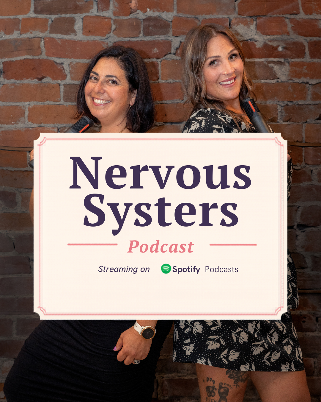 Two women holding a sign that reads 'Nervous Sisters Podcast Streaming on Spotify' in front of a brick wall. Both are smiling, holding microphones, and standing back to back.