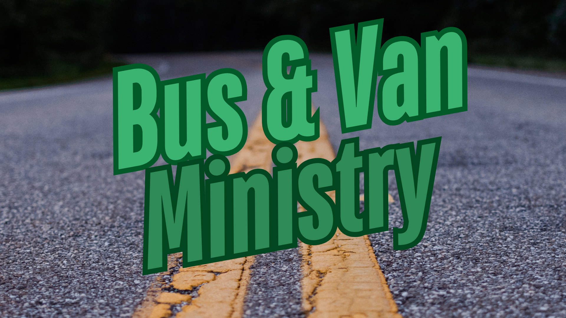 Close-up of a worn yellow road line on an asphalt road with the words 'BUS & VAN MINISTRY' displayed in large, green, 3D text overlay.