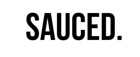 SAUCED.