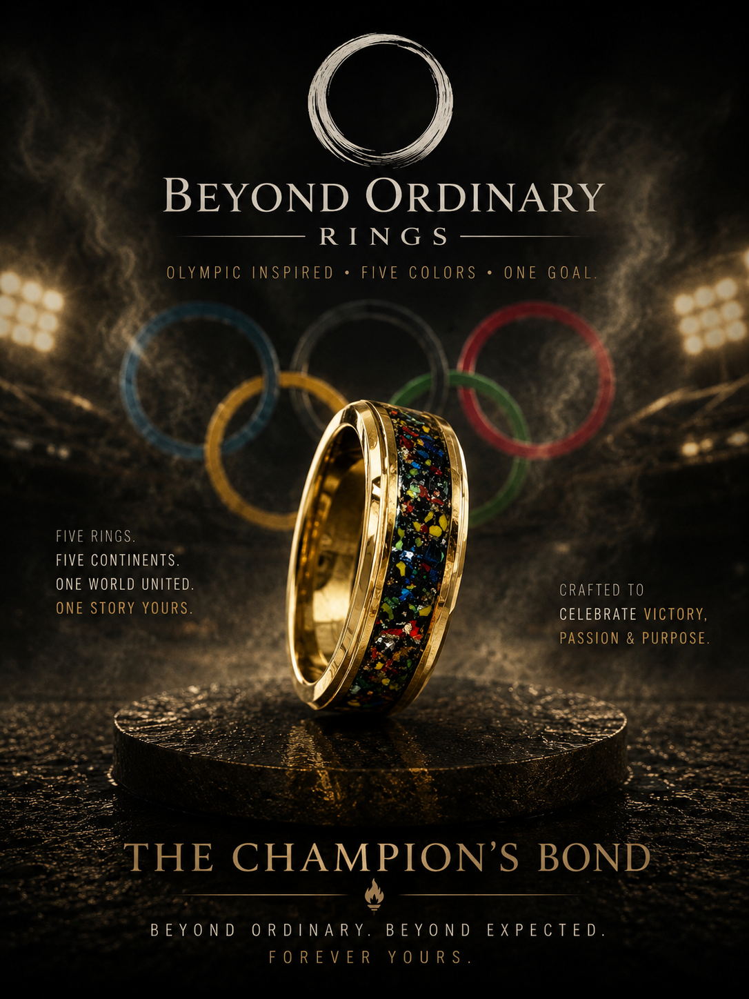 A promotional image for Beyond Ordinary Rings features a gold ring with a colorful, splatter pattern. The background includes the Olympic rings and torches, emphasizing Olympic inspiration. The text highlights the rings representing five continents, one world, and one story, and emphasizes celebrating victory, passion, and purpose.