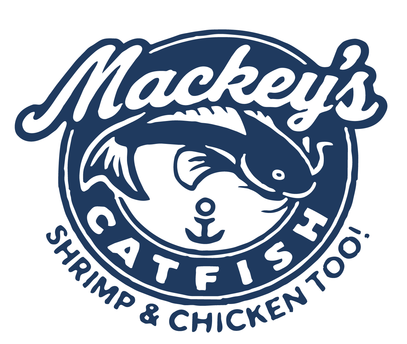 Mackey's logo featuring a fish illustration, an anchor, and the text 'Mackey's Catfish Shrimps & Chicken Too!' in dark blue.
