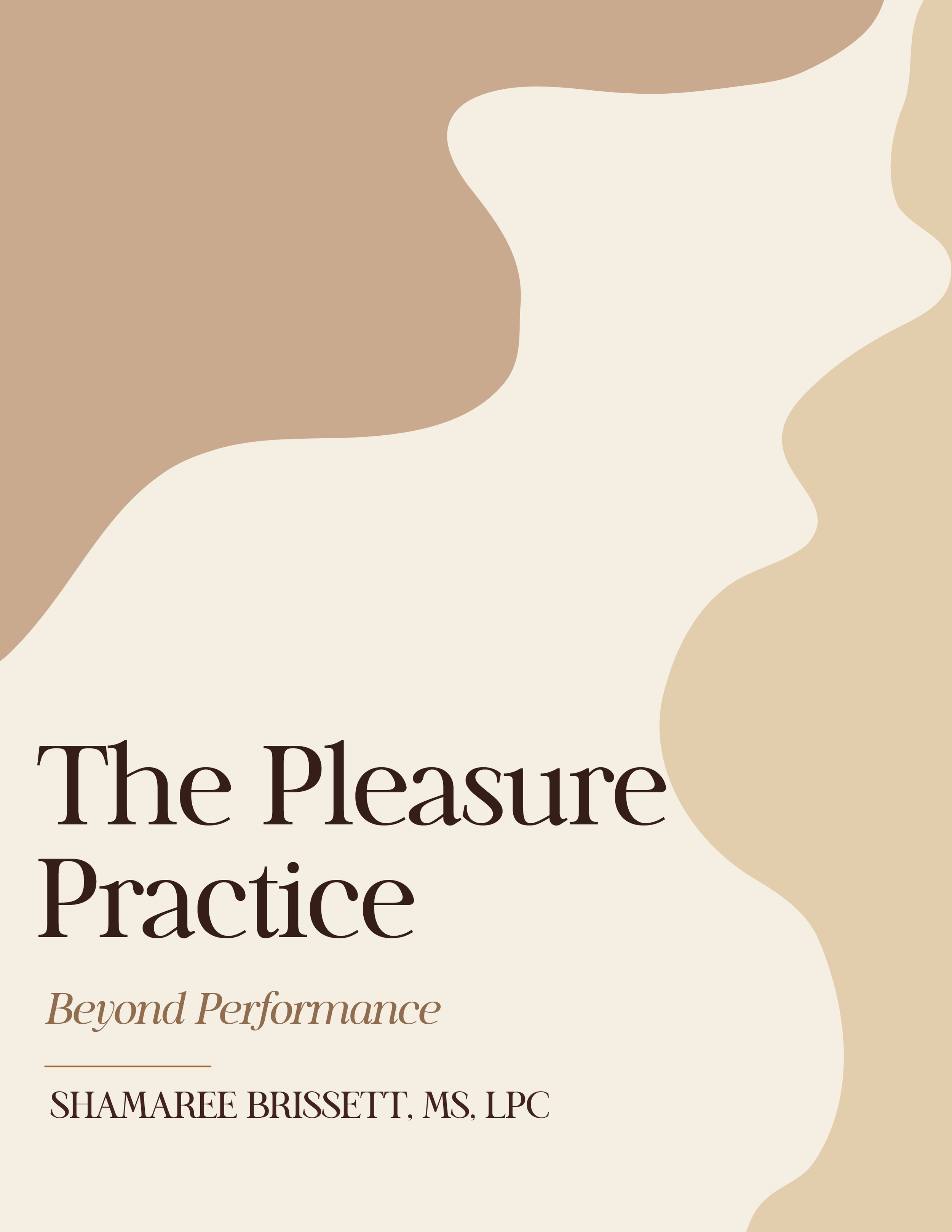 Book cover titled 'The Pleasure of Practice: Beyond Performance' by Shamaee Brissett, MS, LPC, featuring a beige, cream, and tan abstract background design.