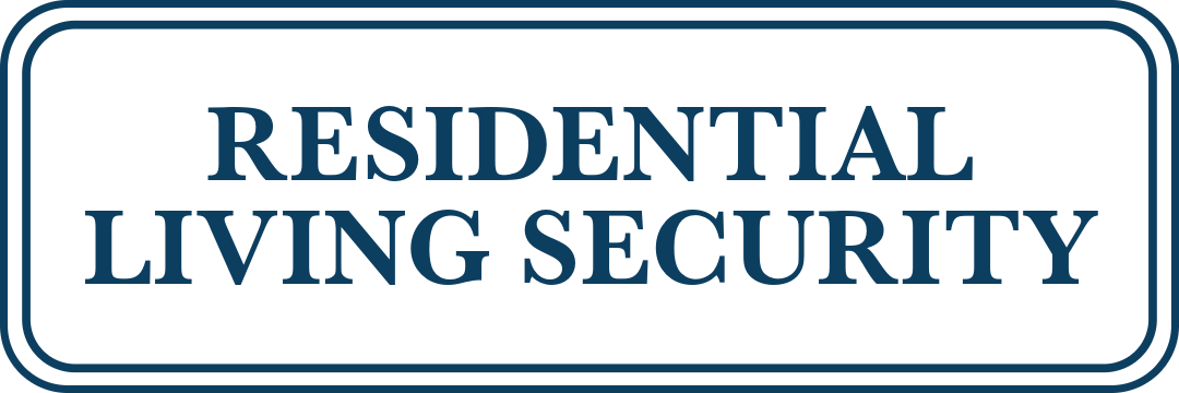 Sign that reads "RESIDENTIAL LIVING SECURITY" in blue and white.