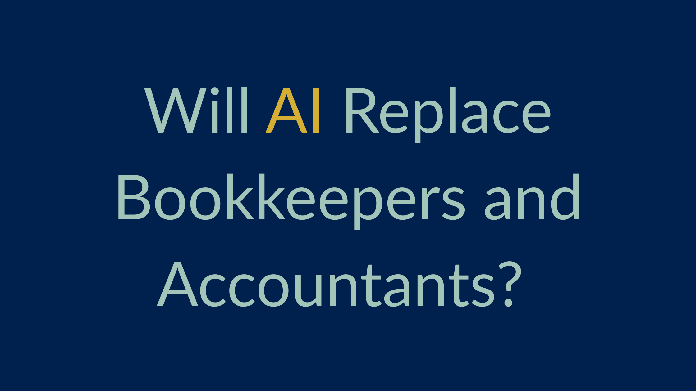 Will AI Replace Bookkeepers and Accountants?