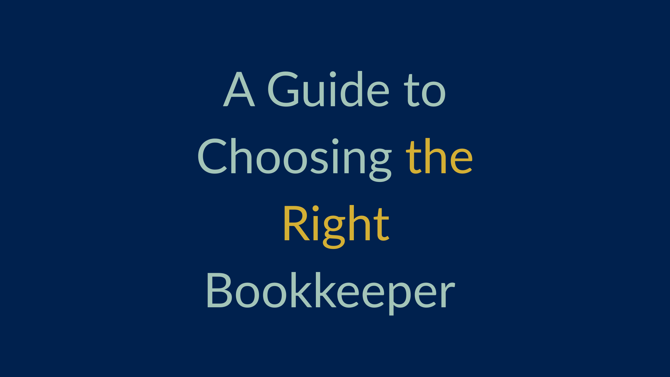 Choosing the Right Bookkeeper: What Every Business Owner Should Consider