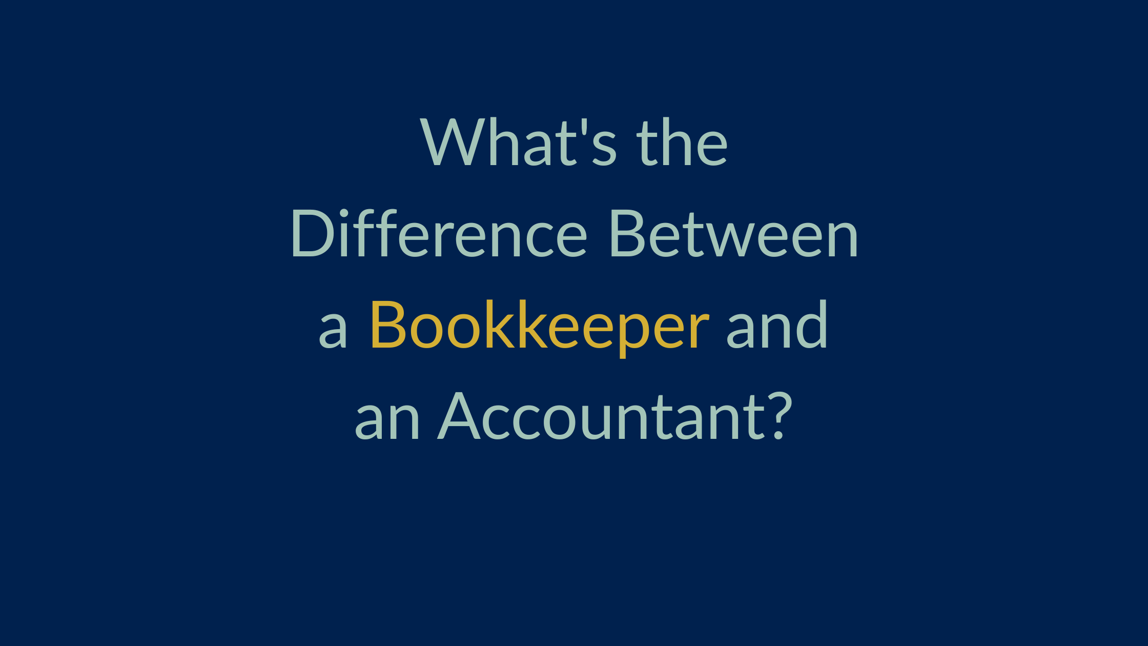 What's the Difference Between a Bookkeeper and an Accountant?