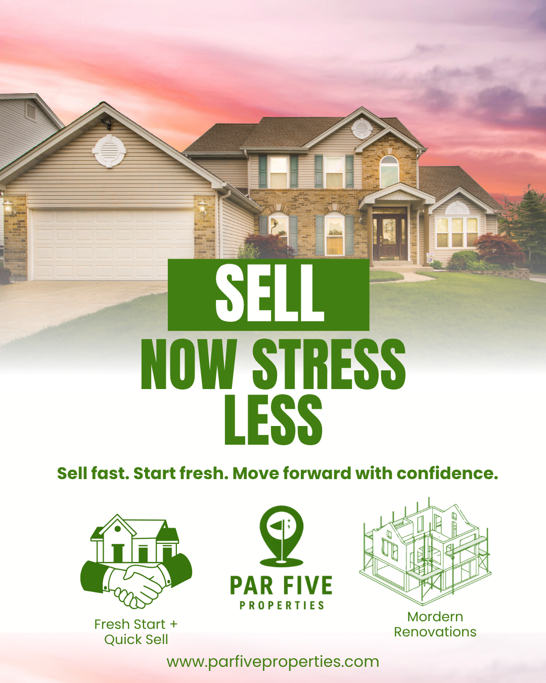 A real estate advertisement showing a large two-story house with a pink and purple sunset sky in the background. The ad highlights selling properties quickly and confidently with the text 'SELL NOW STRESS LESS'. The company's name, Par Five Properties, and website, www.parfiveproperties.com, are also shown, along with icons of a handshake, a flag marker, and a house under renovation.