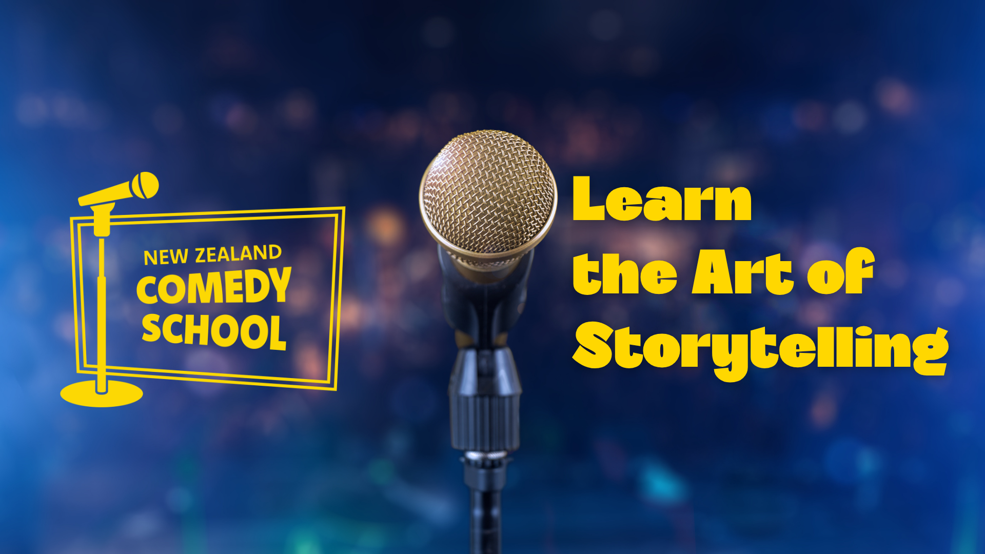 blue photograph of a microphone with yellow text, NZ comedy School and learn the art of storytelling