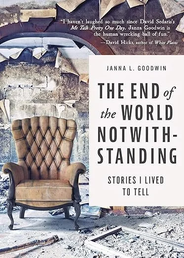 Book cover for 'The End of the World Notwithstanding' by Janna L. Goodwin. The cover features a worn, high-backed armchair in a dilapidated, rubble-filled room, with peeling paint and debris on the floor. Book & Author Publicity by Quatrain PR.