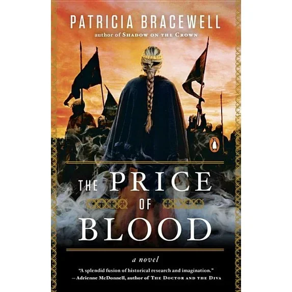 Book cover titled 'The Price of Blood' by Patricia Bracewell, featuring a medieval warrior woman with a braid, surrounded by soldiers holding shields and flags against a sunset sky with smoke or mist at the bottom. Book & Author Publicity by Quatrain