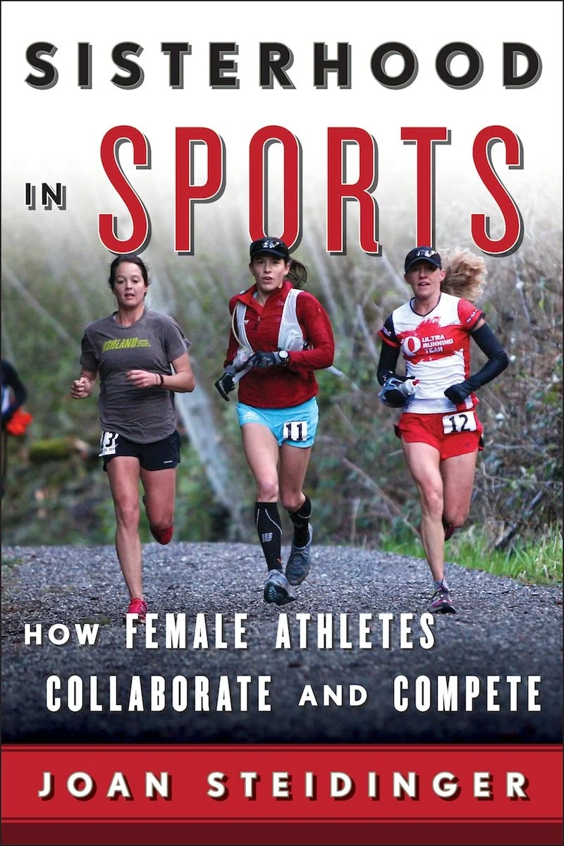 Book cover image titled "Sisterhood in Sports" featuring three female runners competing on a trail, with the subtitle "How Female Athletes Collaborate and Compete" and author name Joan Steidinger.