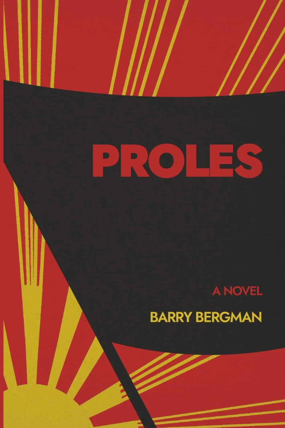 Book cover of 'Proles' by Barry Bergman featuring a red and yellow design with black, bold title. Book & Author Publicity by Quatrain PR.