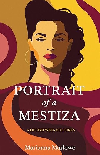 Book cover of 'Portrait of a Mestiza' by Marianna Marlowe, featuring an illustrated woman with dark hair, hoop earrings, and bold lipstick against a colorful background. Book & Author Publicity by Quatrain PR.