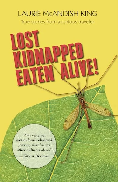 Book cover for "Lost Kidnapped and Eaten Alive!" by Laurie McAndish King, featuring a dragonfly perched on a green leaf with a yellow background.
