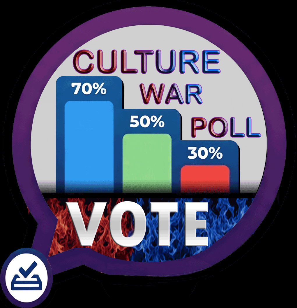 A circular graphic with the words 'CULTURE WAR POLL' at the top, showing a bar graph with percentages 70%, 50%, and 30% in blue, green, and red bars respectively. The bottom of the graphic has the word 'VOTE' with a background of red and blue flames, and a small icon of a ballot box with a checkmark in the lower left corner.