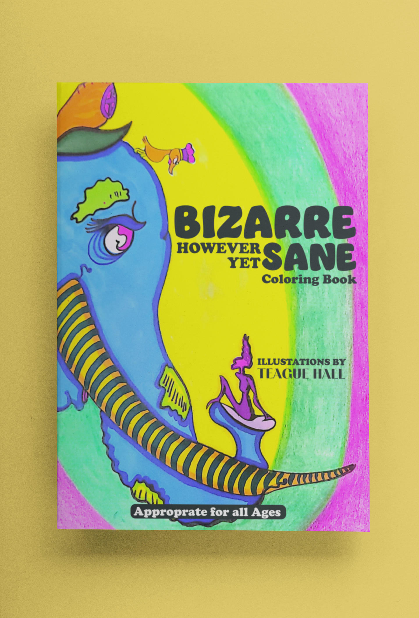 Colorful children's coloring book titled "Bizarre Sane" featuring a cartoon alligator with a rainbow in the background. The cover includes cartoon characters, a rainbow, and playful text, and states it is appropriate for all ages.
