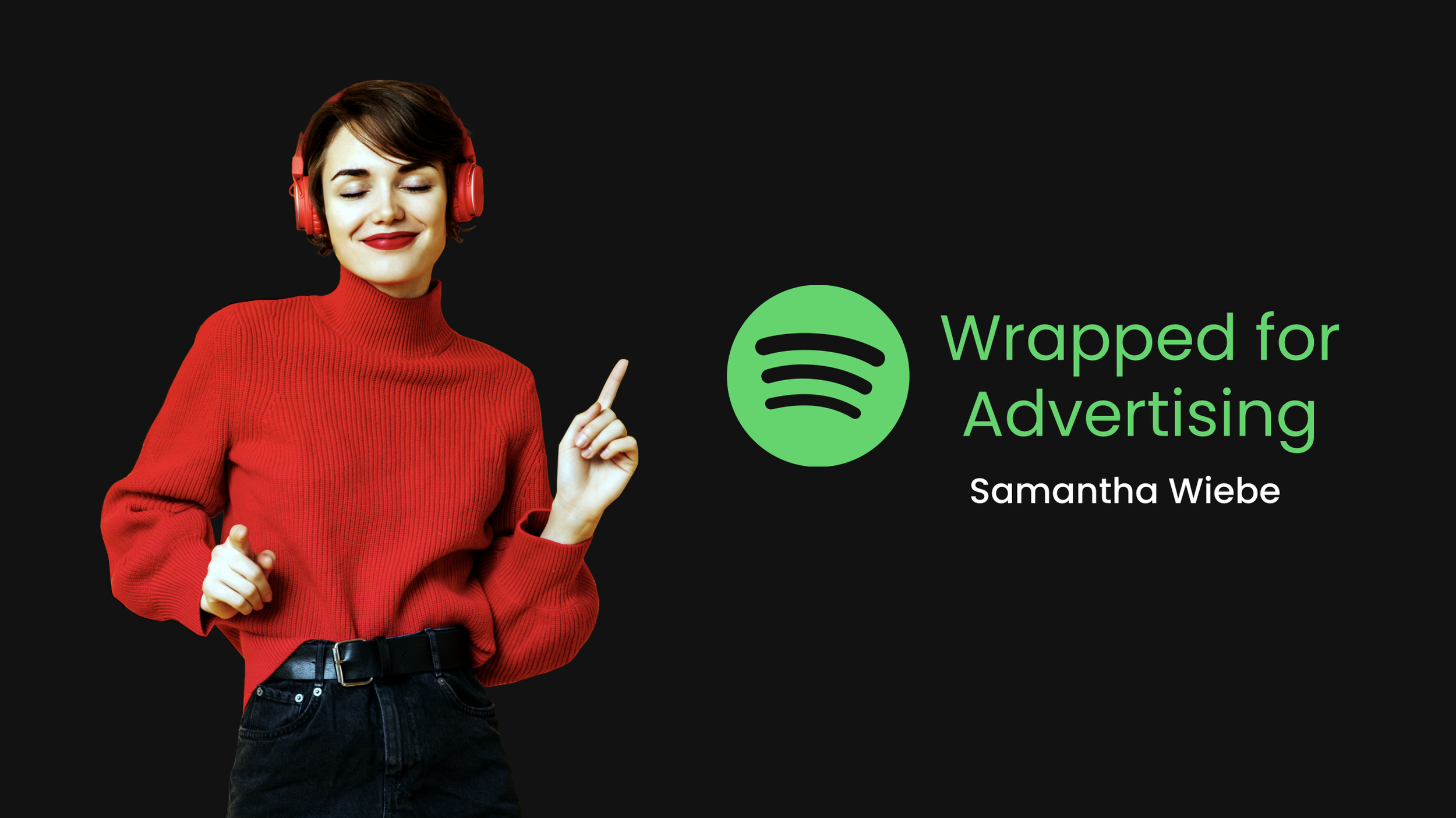 A woman with short brown hair wearing a red turtleneck sweater and red headphones, smiling with eyes closed and pointing upward, next to the Spotify logo and the text "Wrapped for Advertising" by Samantha Wiebe.