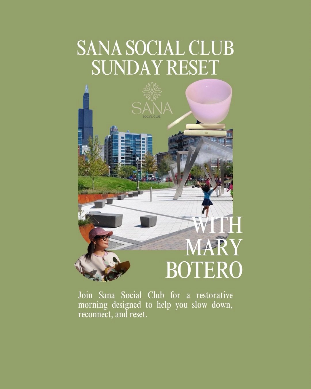 🌿 SANA SOCIAL CLUB PRESENTS 🌿

SUNDAY RESET: SOUND BATH &amp; HEALING CIRCLE
✨ SUMMER SERIES ✨

June 28 &ndash; August 30, 2026
Every Sunday | 10:00 AM &ndash; 11:30 AM
Mary Bartelme Park | West Loop, Chicago
📍 41.8786&deg; N, 87.6498&deg; W
💫 $4