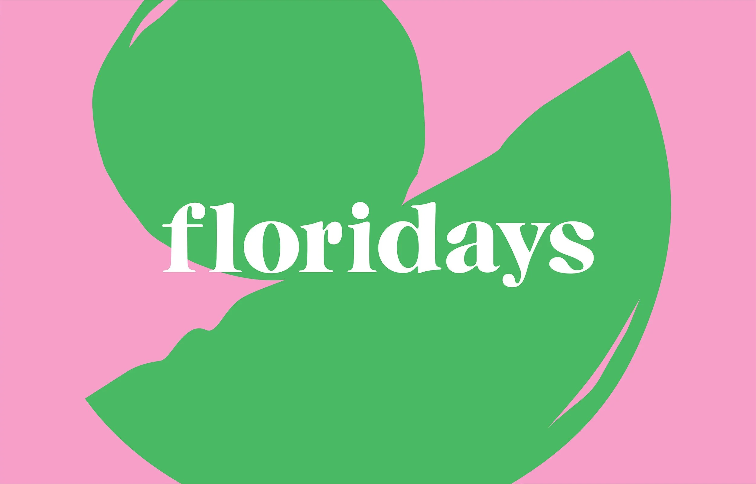 Pink background with large green leaves and the word 'floridays' in white text.