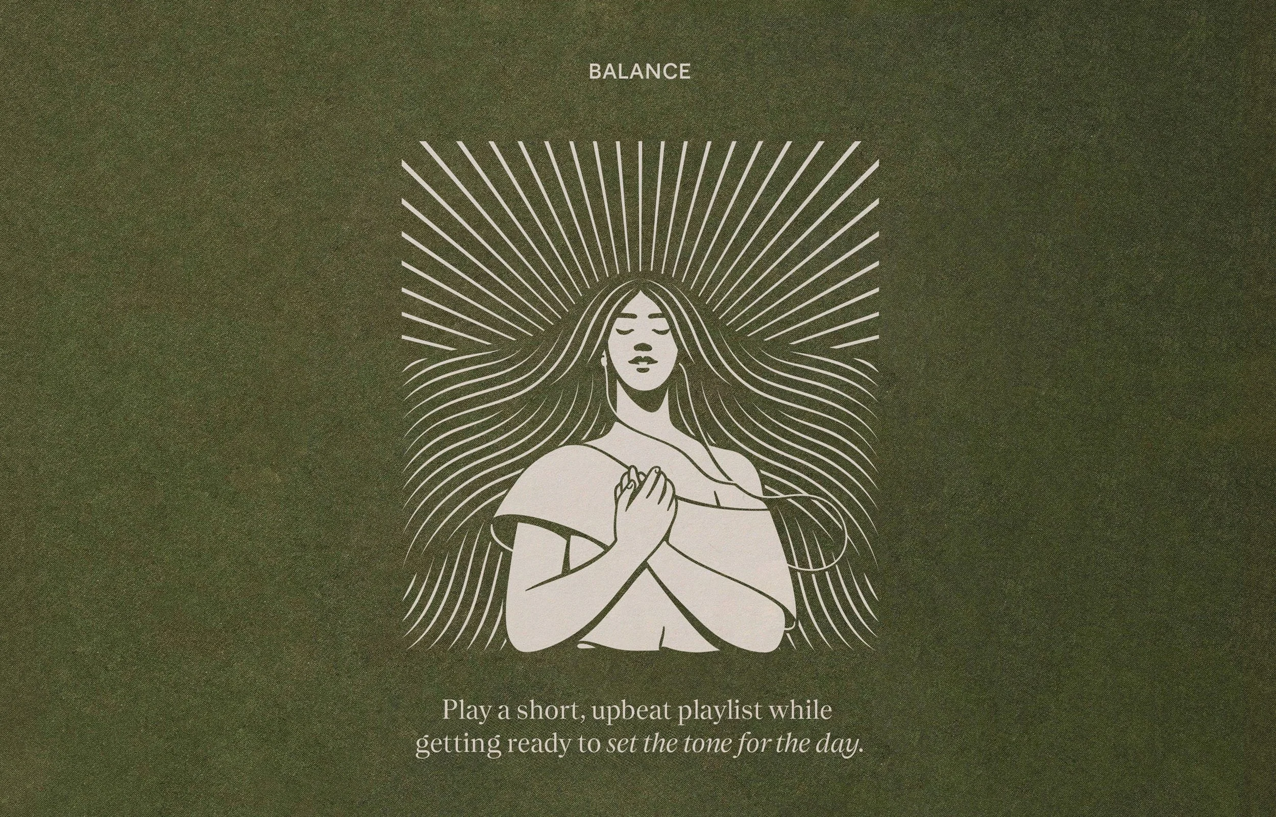 Illustration of a woman with long hair and closed eyes, holding her hands in a prayer position, surrounded by radiating lines. The word BALANCE is above her and a caption below says, 'Play a short, upbeat playlist while getting ready to set the tone for the day.'