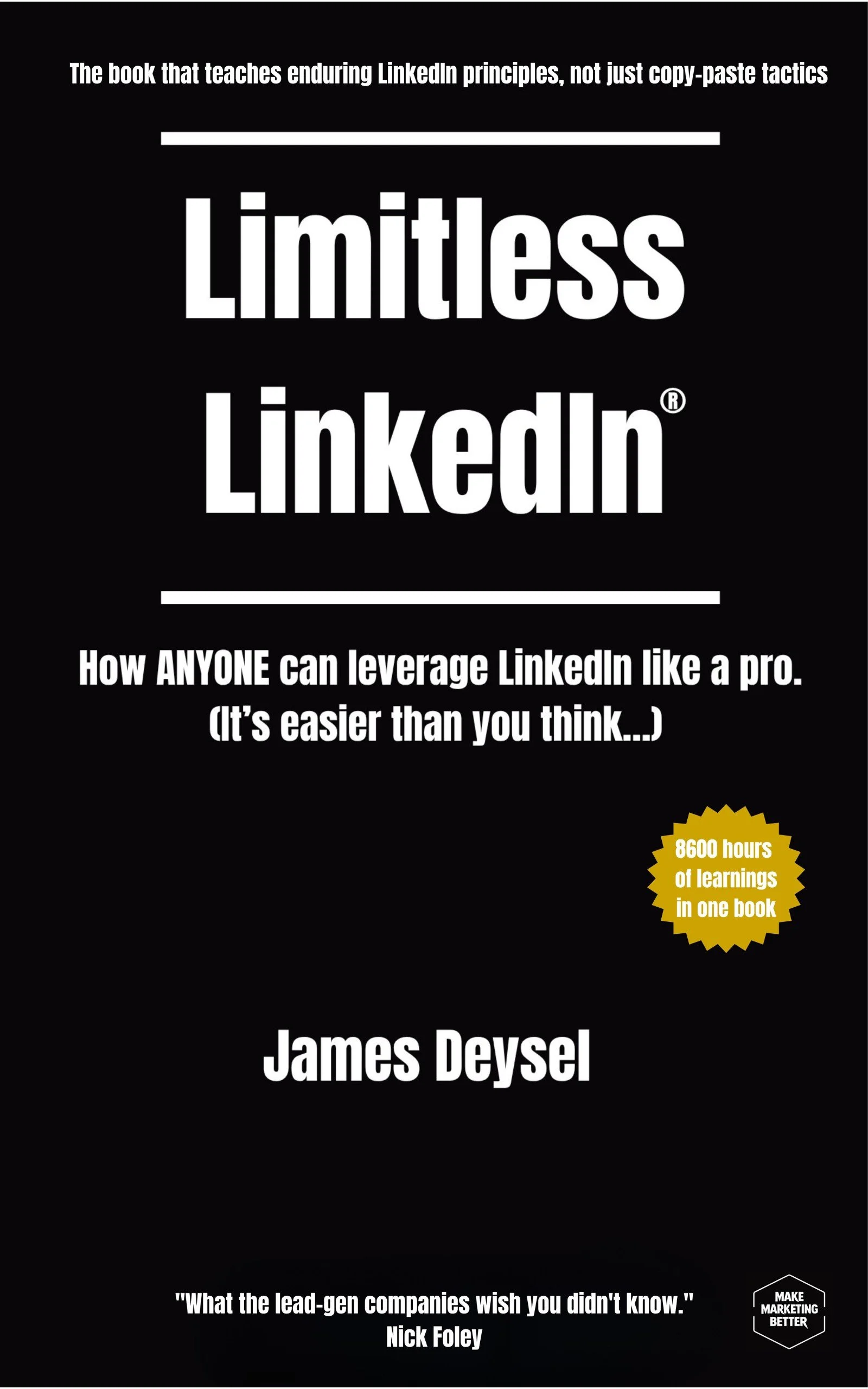 Limitless LinkedIn How anyone can leverage LinkedIn like a pro James Deysel