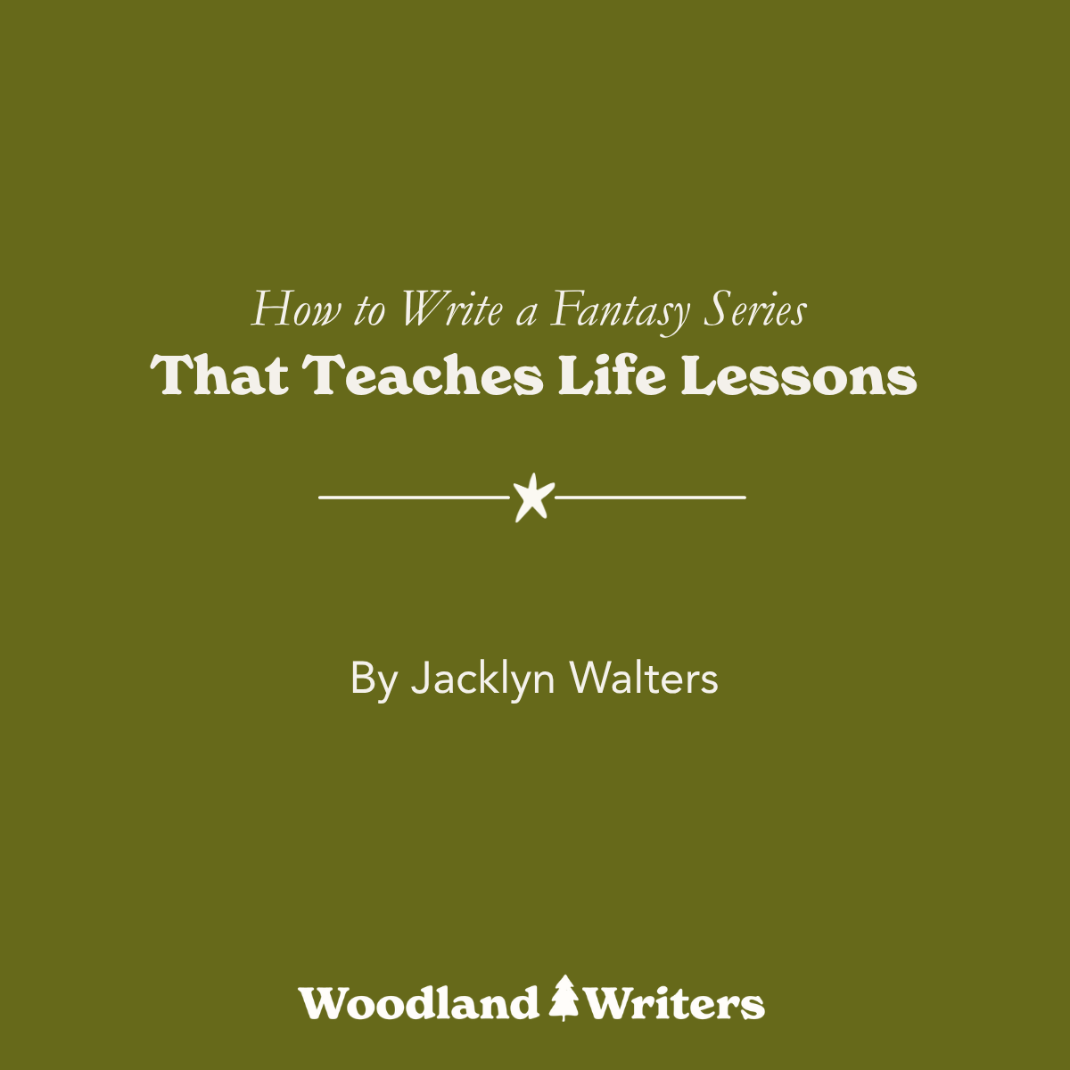 How to Write a Fantasy Series That Teaches Life Lessons