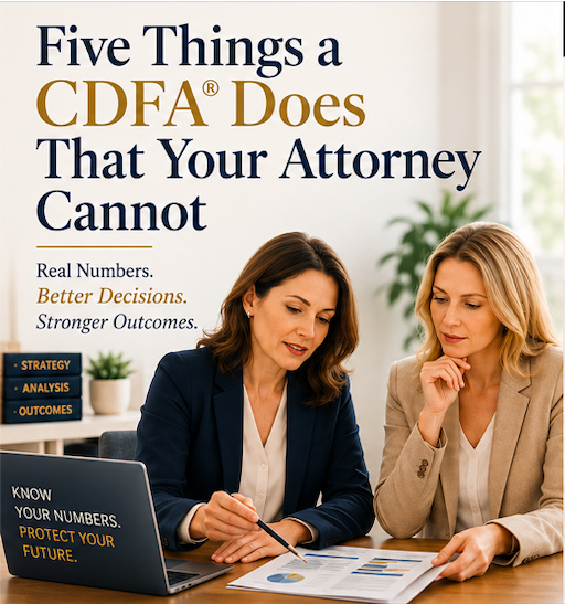 What Does a CDFA® Do That My Divorce Attorney Doesn't?