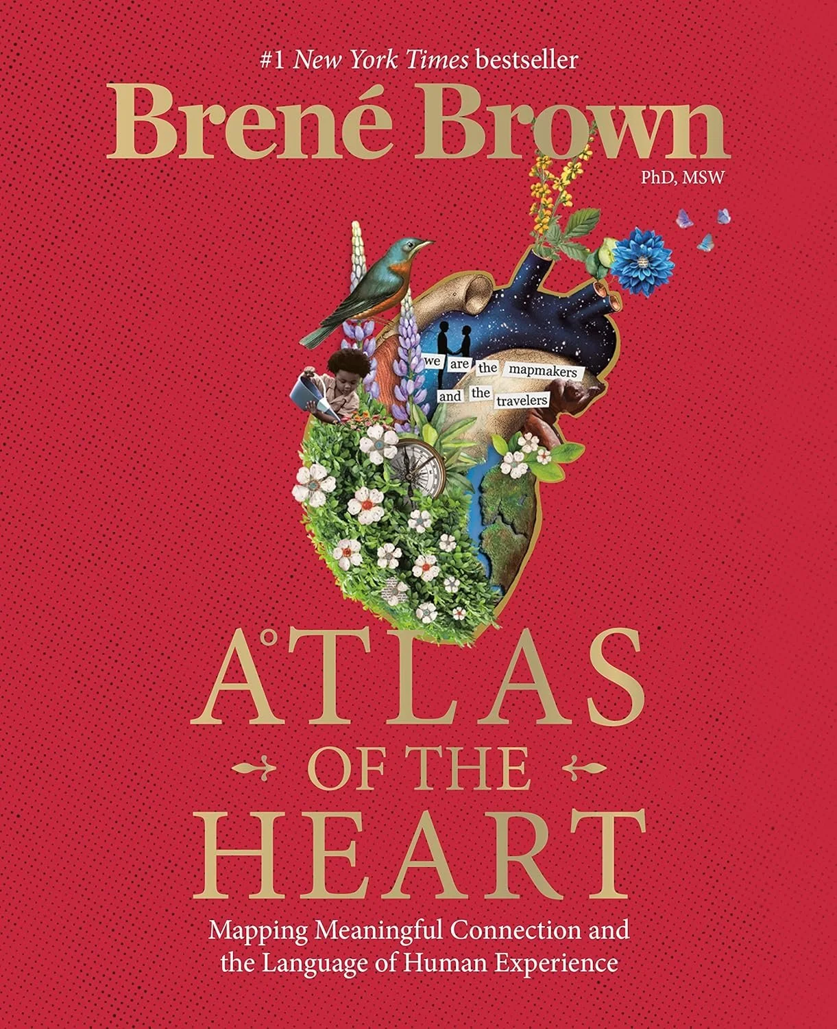 Cover of a book titled "Atlas of the Heart" by Brené Brown, with a red background and a collage of a human heart, flowers, a bird, a map, a clock, and a person with a camera.