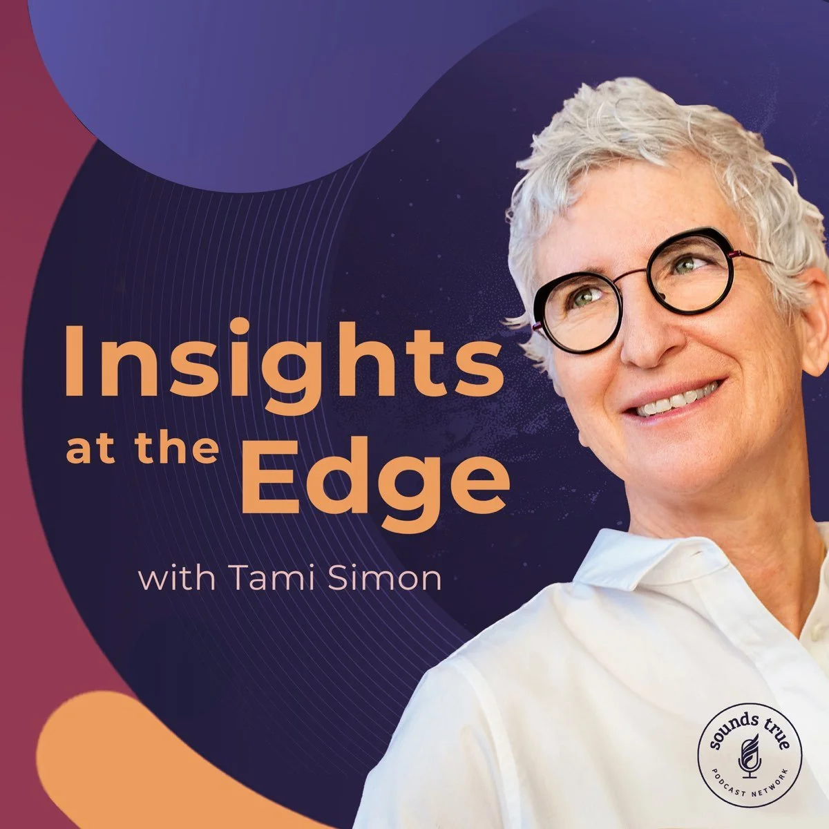 Podcast cover titled 'Insights at the Edge with Tami Simon' featuring a smiling woman with short gray hair and glasses, against a dark blue and purple background with abstract shapes.