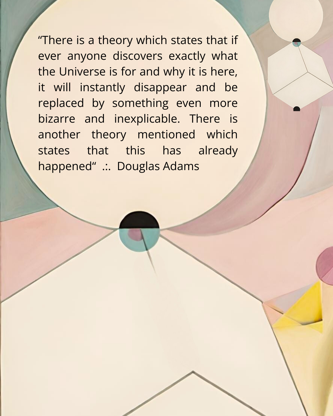 Robin richardson Douglas Adams Quote there is a theory which states that if ever anyone discovers exactly what the universe is for and why it is here it will instantly disappear